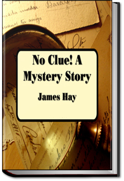 No Clue! A Mystery Story | James Hay